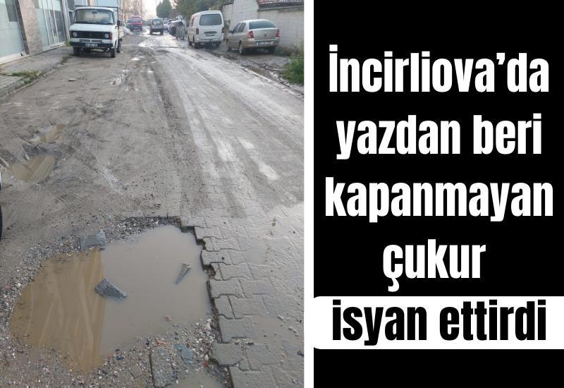 İncirliova’da yazdan beri kapanmayan çukur isyan ettirdi