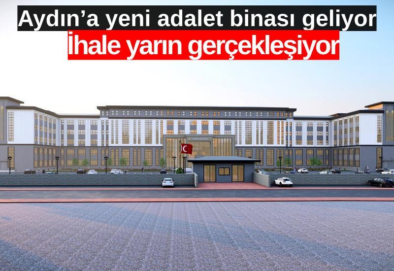 Aydın’a yeni adalet binası geliyor: İhale yarın gerçekleşiyor
