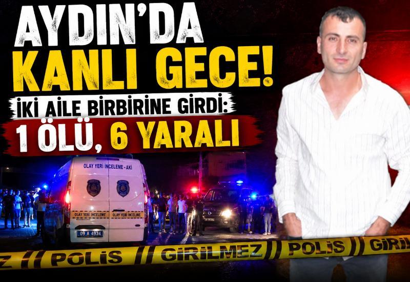 Aydın'da kanlı gece! İki aile birbirine girdi: 1 ölü, 6 yaralı