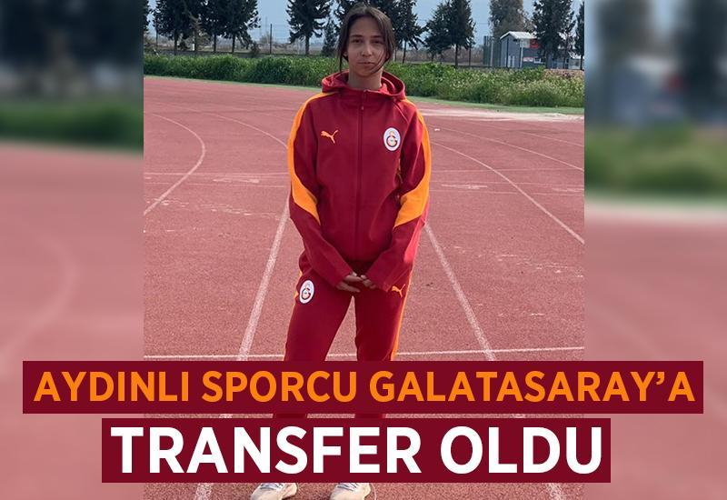 Aydınlı sporcu, Galatasaray'a transfer oldu