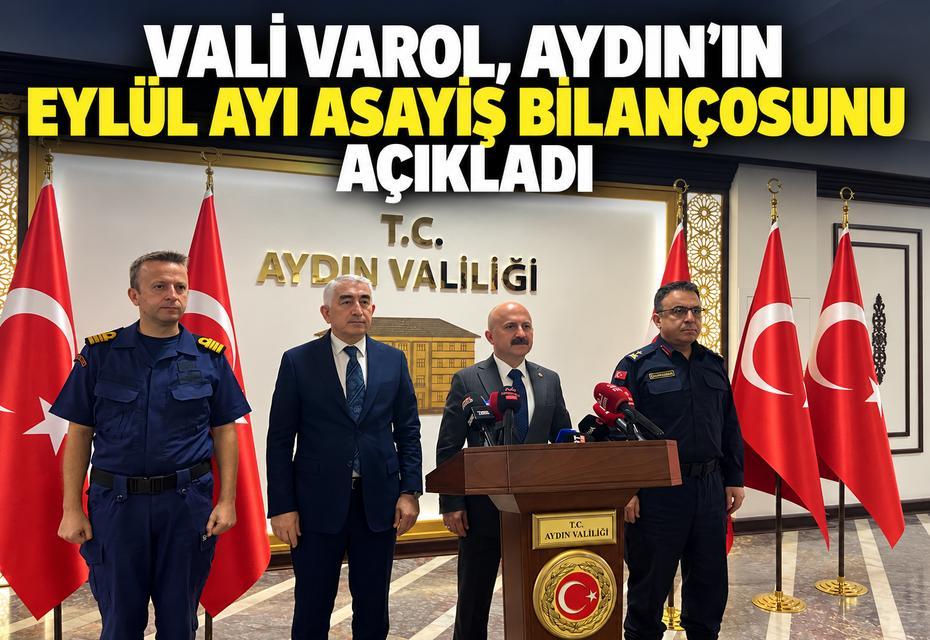 Vali Varol, Aydın’ın Eylül ayı asayiş bilançosu açıklandı