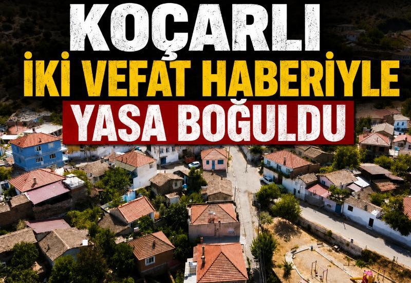 Koçarlı iki vefat haberiyle yasa boğuldu
