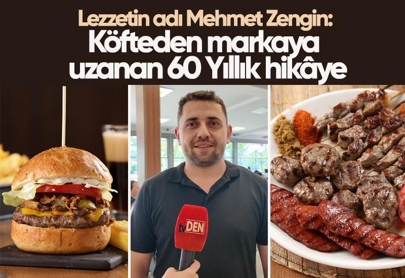Lezzetin adı Mehmet Zengin: Köfteden markaya uzanan 60 Yıllık hikâye