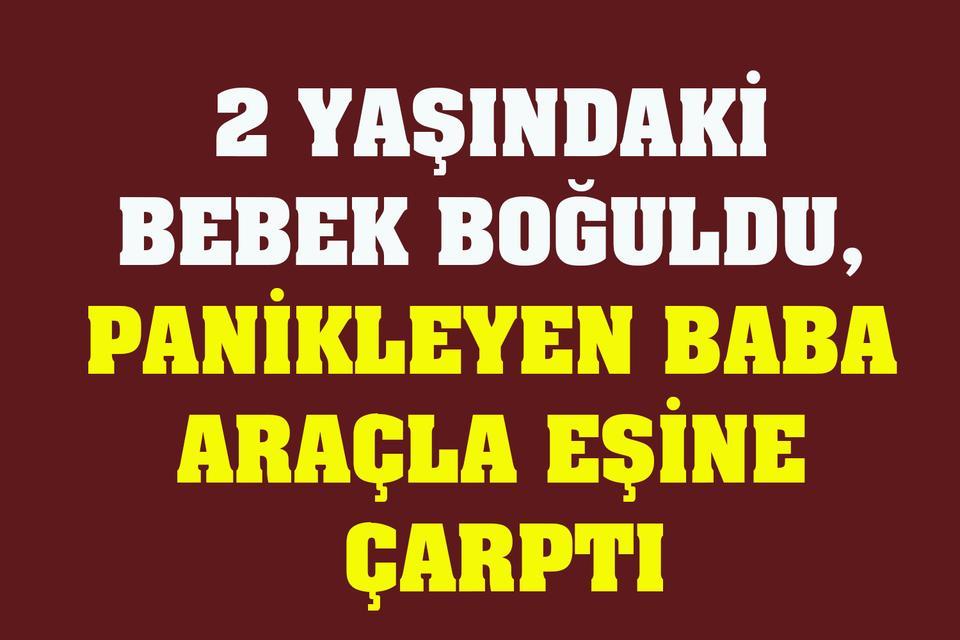Bebek havuza düştü, ambulansı takip isteyen koca eşine çaptı