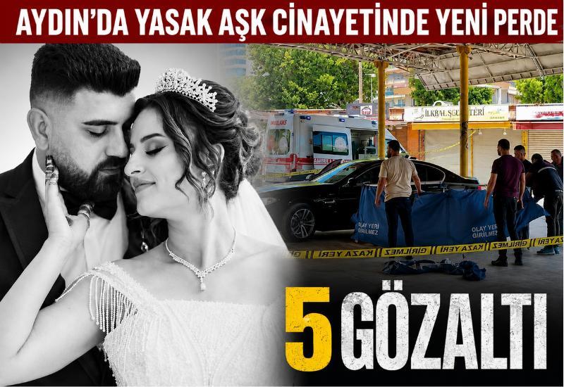 Aydın'daki yasak aşk cinayetinde yeni perde: 5 gözaltı