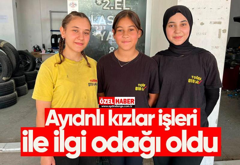 Çineli kızlar sanayide ezber bozuyor