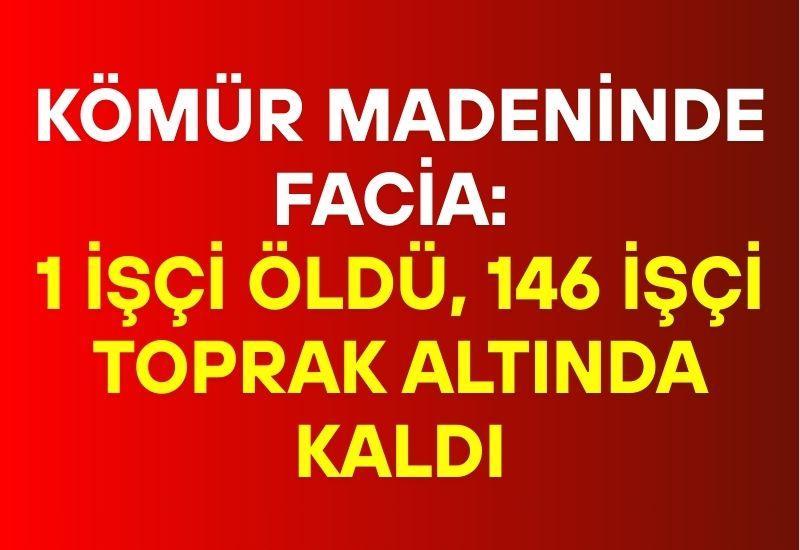 Kömür madeninde facia: 1 işçi öldü, 146 işçi toprak altında kaldı