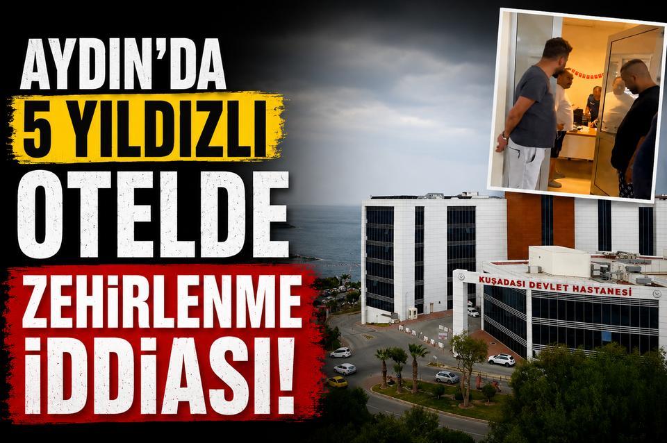 Aydın'da 5 yıldızlı otelde zehirlenme iddiası