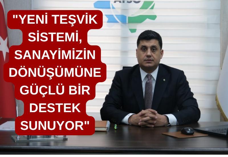"Yeni teşvik sistemi, sanayimizin dönüşümüne güçlü bir destek sunuyor"
