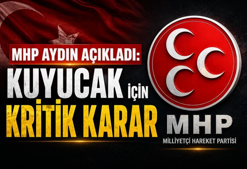 MHP Aydın açıkladı: Kuyucak için kritik karar