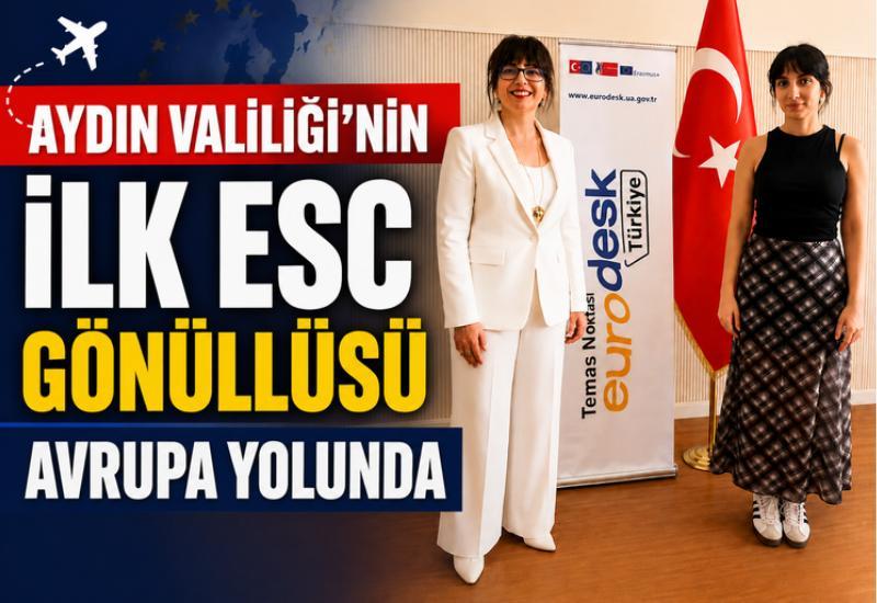Aydın Valiliği'nin ilk ESC gönüllüsü Avrupa yolunda