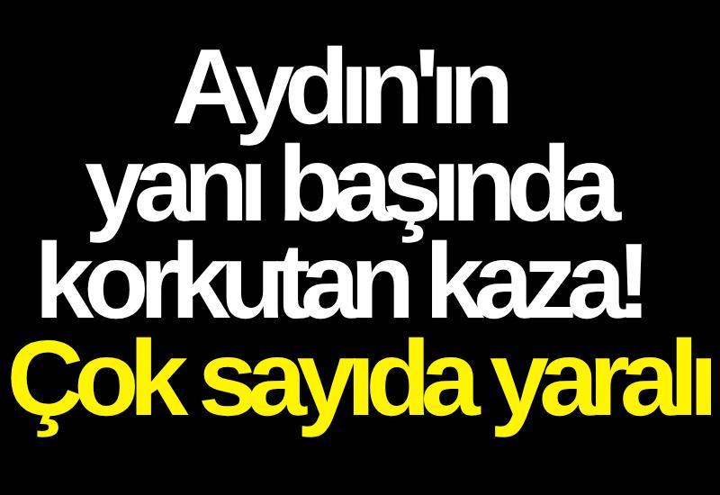 Aydın'ın yanı başında korkutan kaza! İşçi servisleri çarpıştı, çok sayıda yaralı