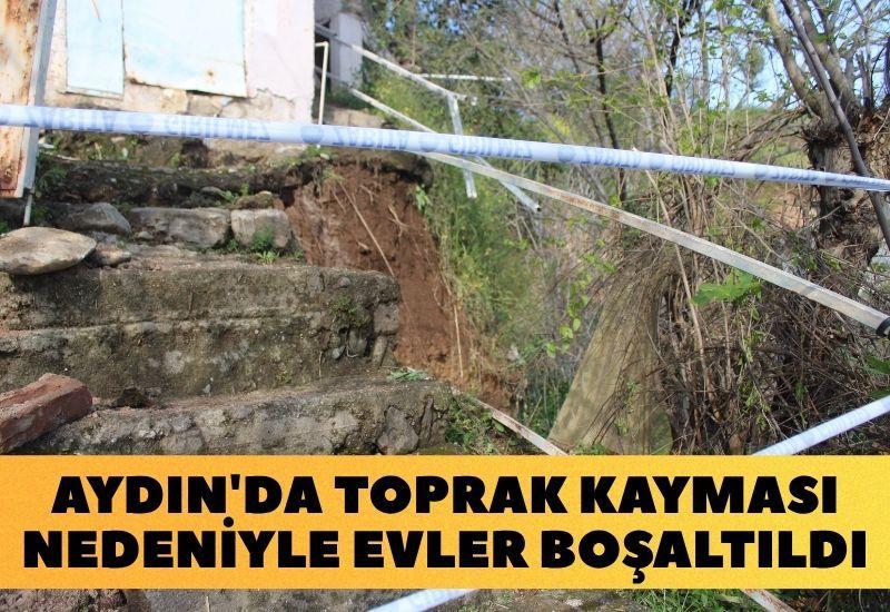 Aydın'da toprak kayması nedeniyle evler boşaltıldı