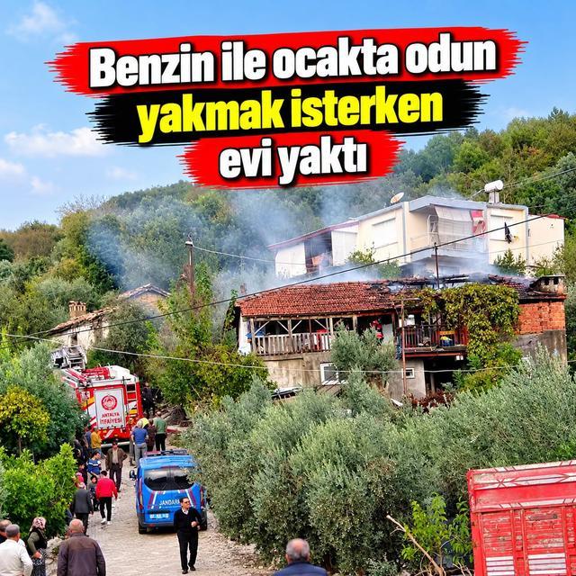 Benzinle ocakta odun yakmak isterken evi yaktı