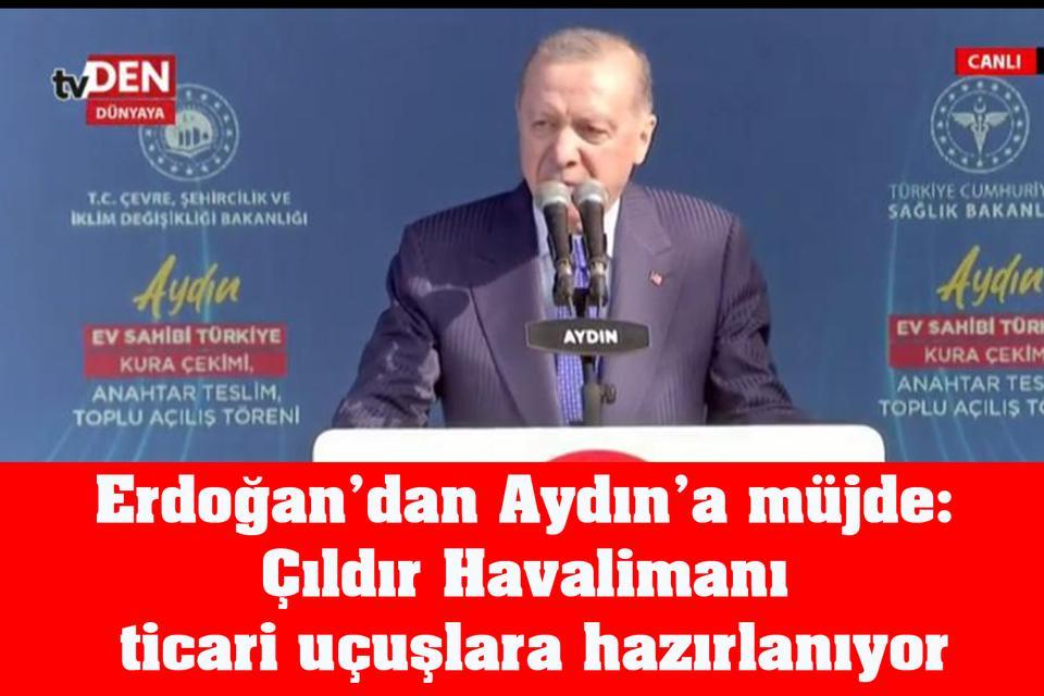 Erdoğan’dan Aydın’a müjde