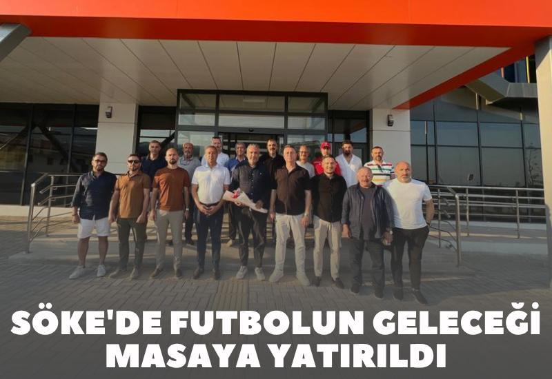 Söke'de futbolun geleceği masaya yatırıldı