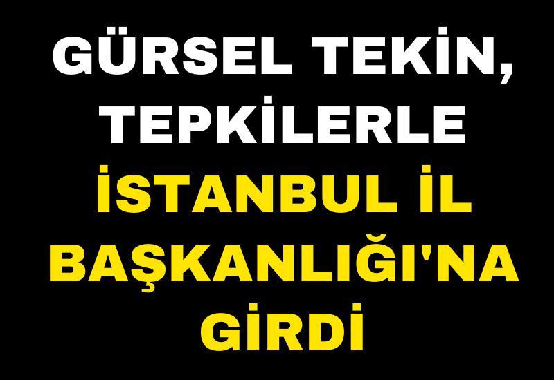 Gürsel Tekin, tepkilerle İstanbul İl Başkanlığı'na girdi