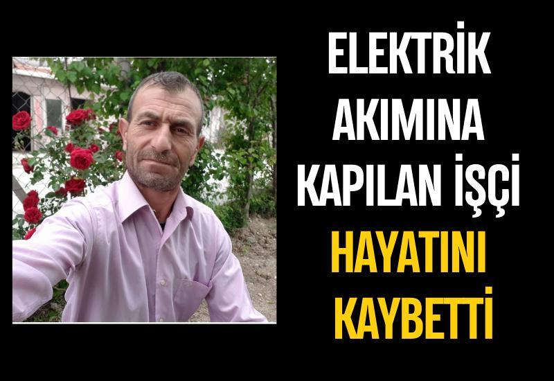 Elektrik akımına kapılan işçi hayatını kaybetti