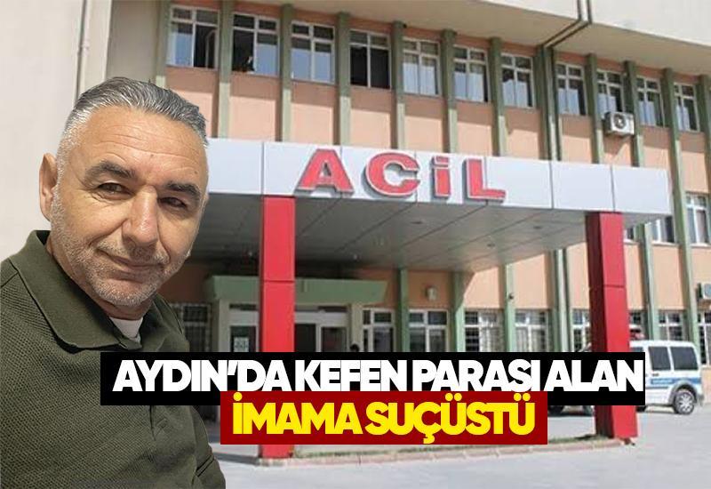 Aydın'da kefen parası alan imama suçüstü