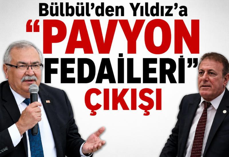 Bülbül’den Yıldız’a “Pavyon fedaileri” çıkışı