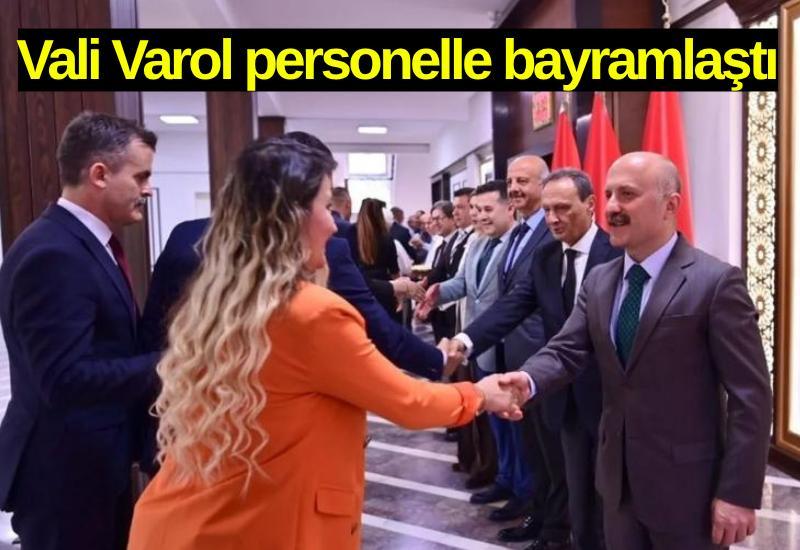 Vali Varol personelle bayramlaştı
