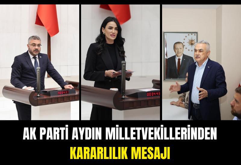 AK Parti Aydın milletvekillerinden kararlılık mesajı