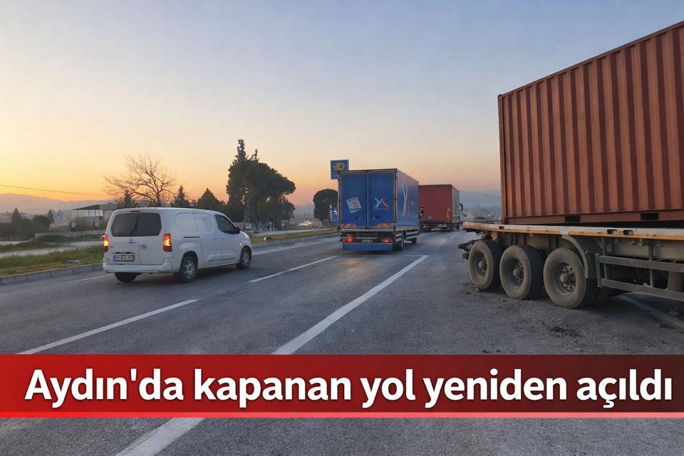Aydın'da kapanan yol yeniden açıldı