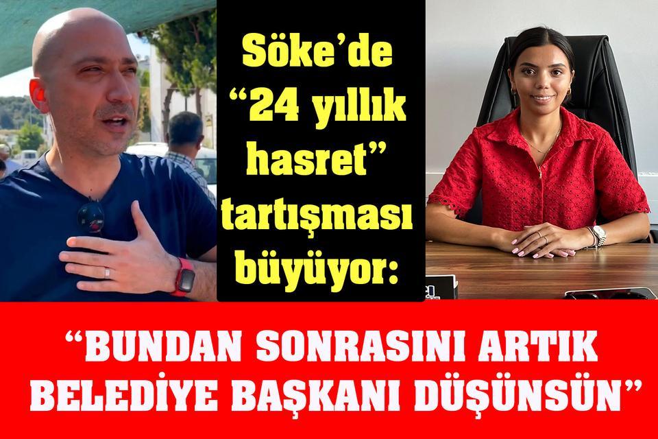 Söke’de “24 yıllık hasret” tartışması büyüyor: CHP’den Arıkan’a sert yanıt!