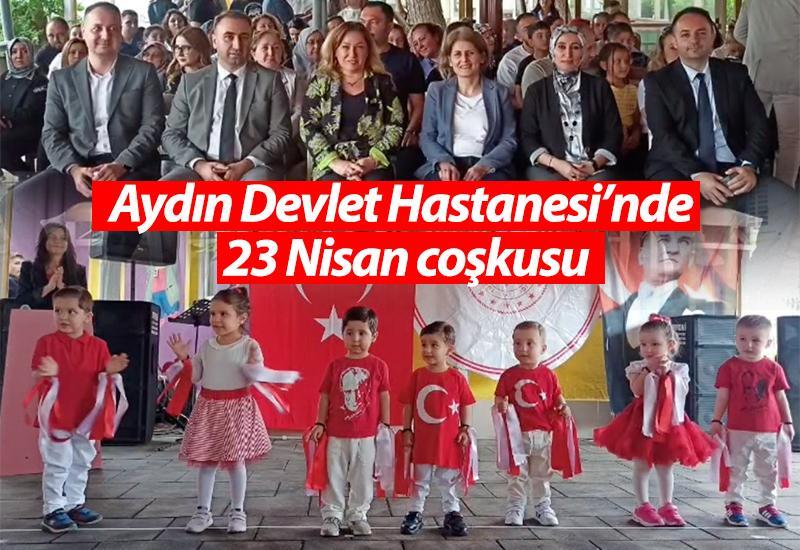 Aydın Devlet Hastanesi’nde 23 Nisan coşkusu