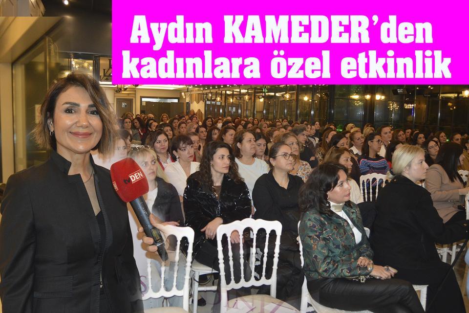 Aydın KAMEDER’den kadınlara özel etkinlik