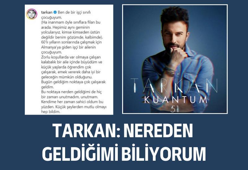 Tarkan: Nereden geldiğimi biliyorum