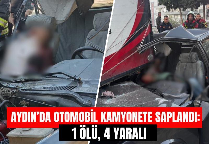 Aydın’da otomobil kamyonete saplandı: 1 ölü, 4 yaralı
