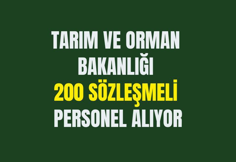 Tarım ve Orman Bakanlığı 200 sözleşmeli personel alıyor