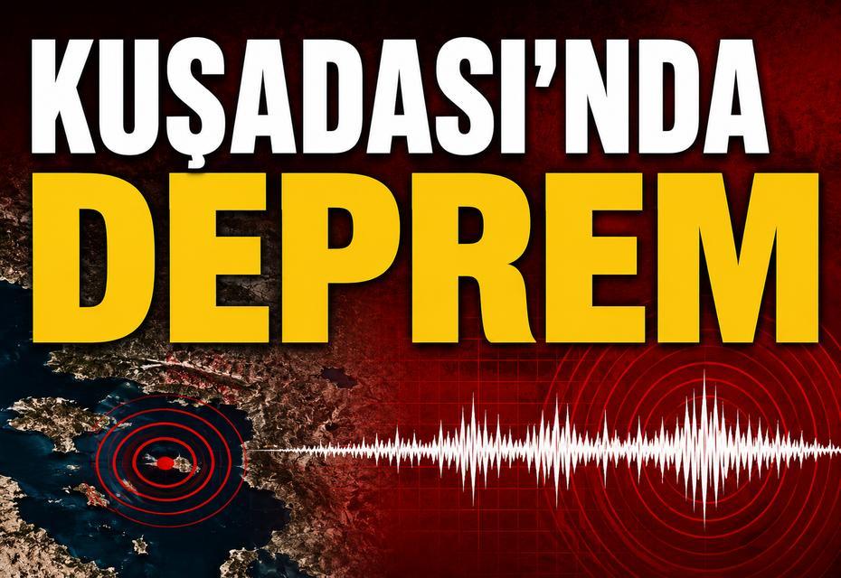 Kuşadası'nda deprem