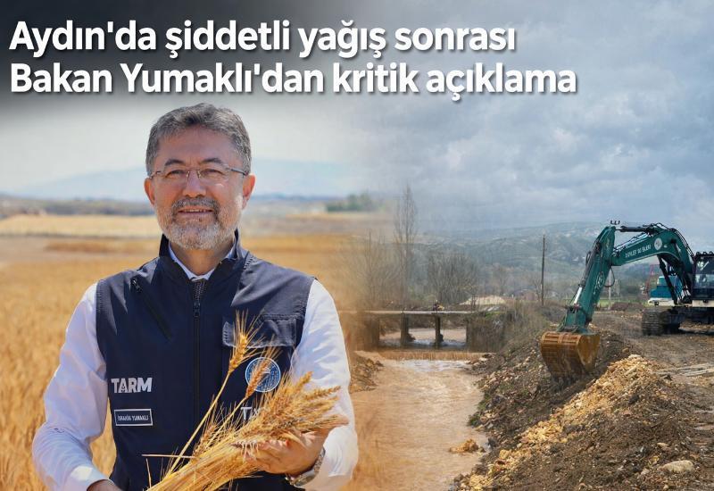 Aydın’da şiddetli yağış sonrası Bakan Yumaklı’dan kritik açıklama