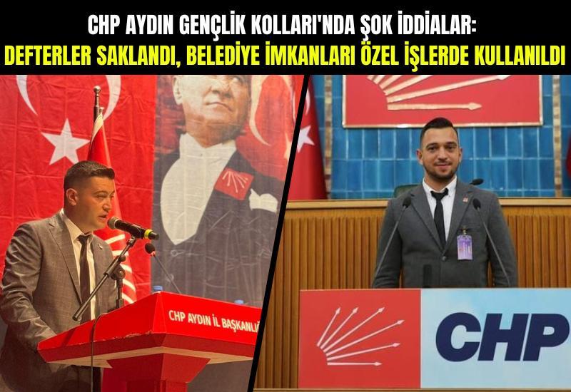 CHP Aydın Gençlik Kolları'nda şok iddialar: Defterler saklandı, belediye imkanları özel işlerde kullanıldı