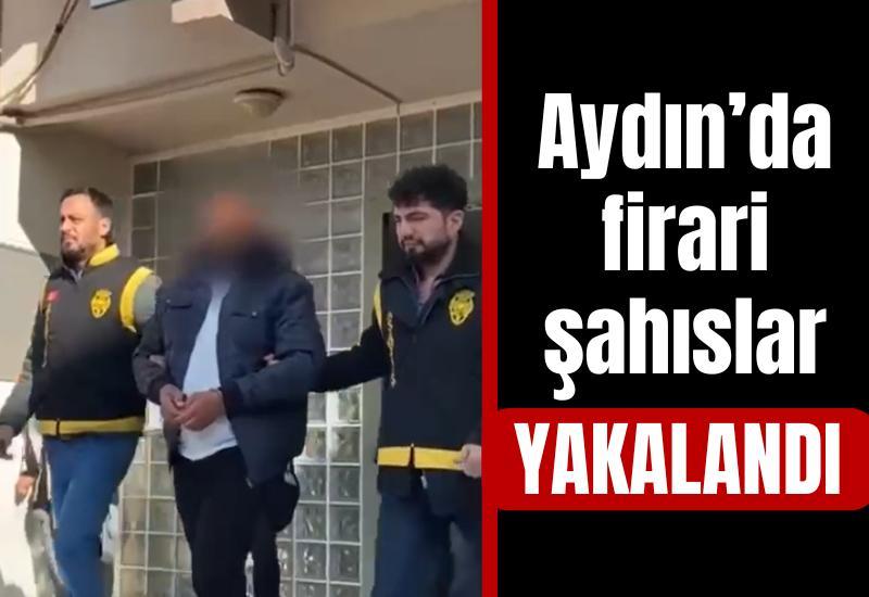 Aydın’da firari şahıslar yakalandı