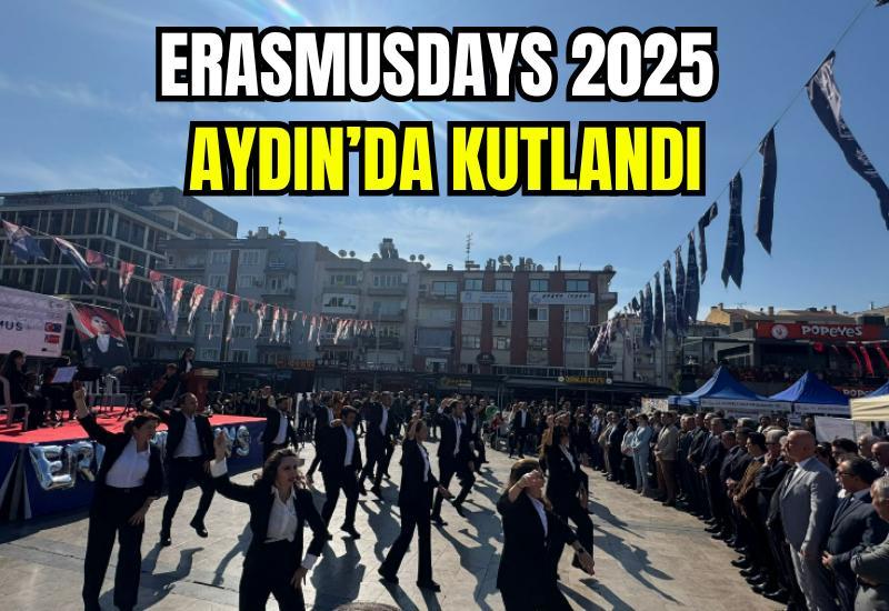 ErasmusDays 2025 Aydın’da kutlandı