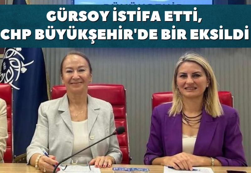 Gürsoy istifa etti, CHP Büyükşehir'de bir eksildi