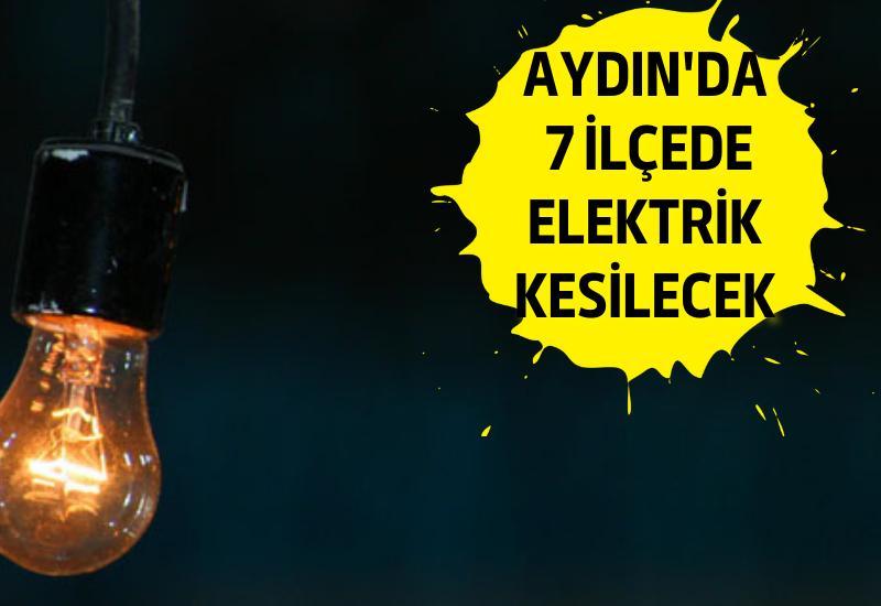 Aydın'da 7 ilçede elektrik kesilecek