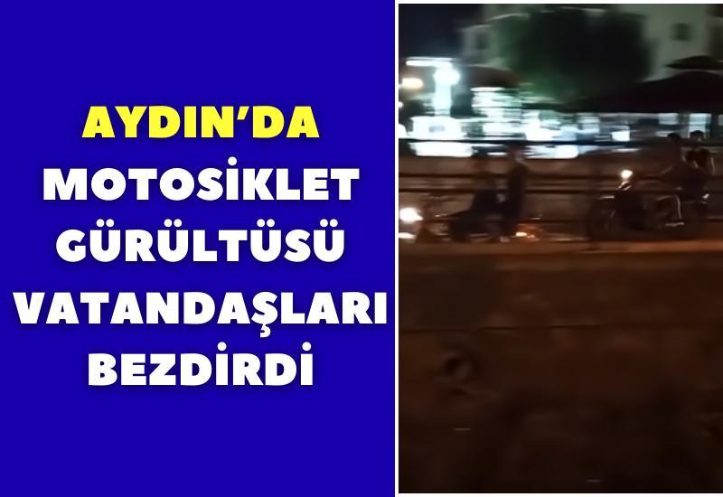 Aydın'da motosiklet gürültüsü vatandaşları bezdirdi