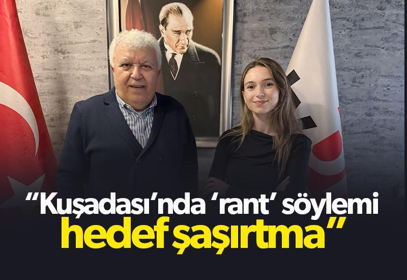 “Kuşadası’nda ‘rant’ söylemi hedef şaşırtma”