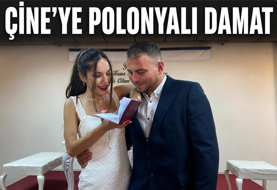 Çine’ye Polonyalı damat