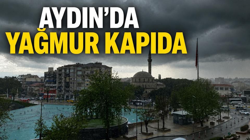 Aydın'da yağmur kapıda!