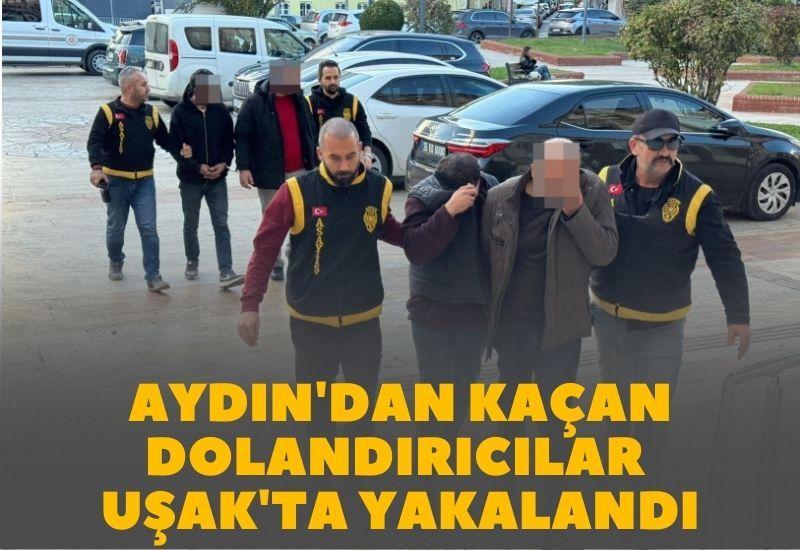 Aydın'dan kaçan dolandırıcılar Uşak'ta yakalandı