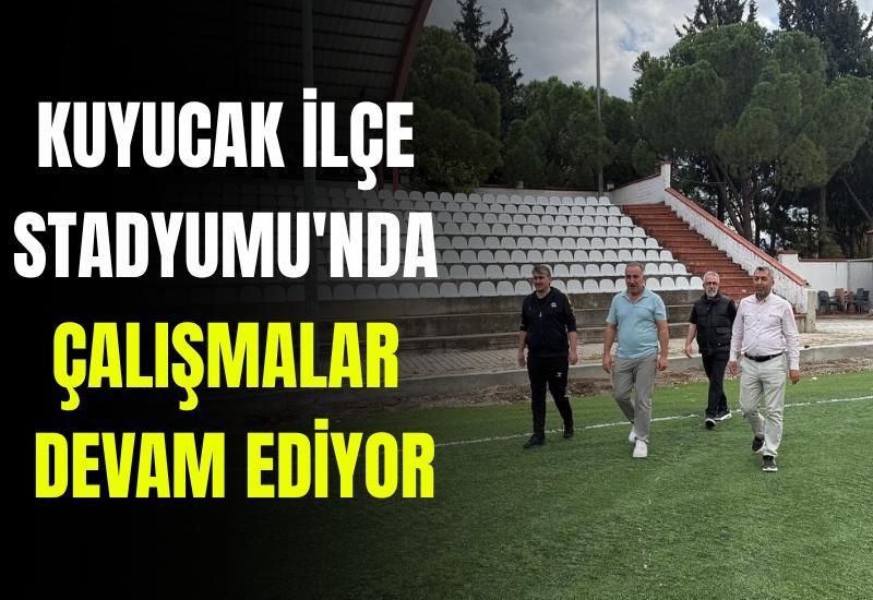 Kuyucak İlçe Stadyumu'nda çalışmalar devam ediyor