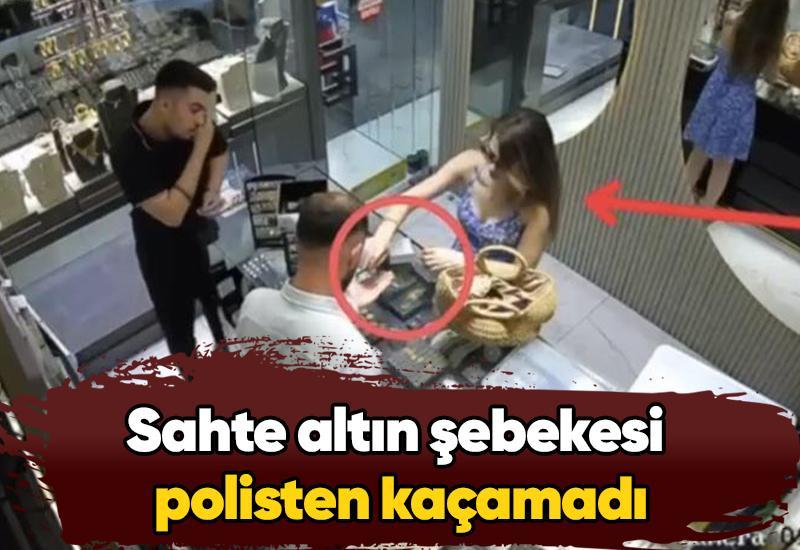 Sahte altın şebekesi polisten kaçamadı