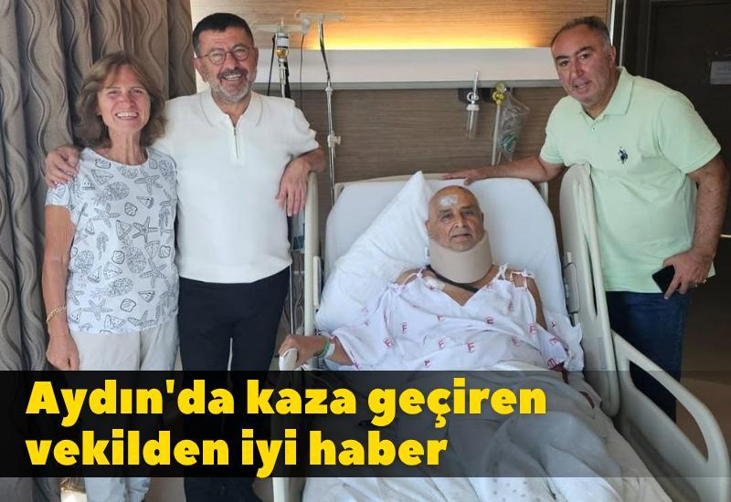 Aydın'da kaza geçiren vekilden iyi haber