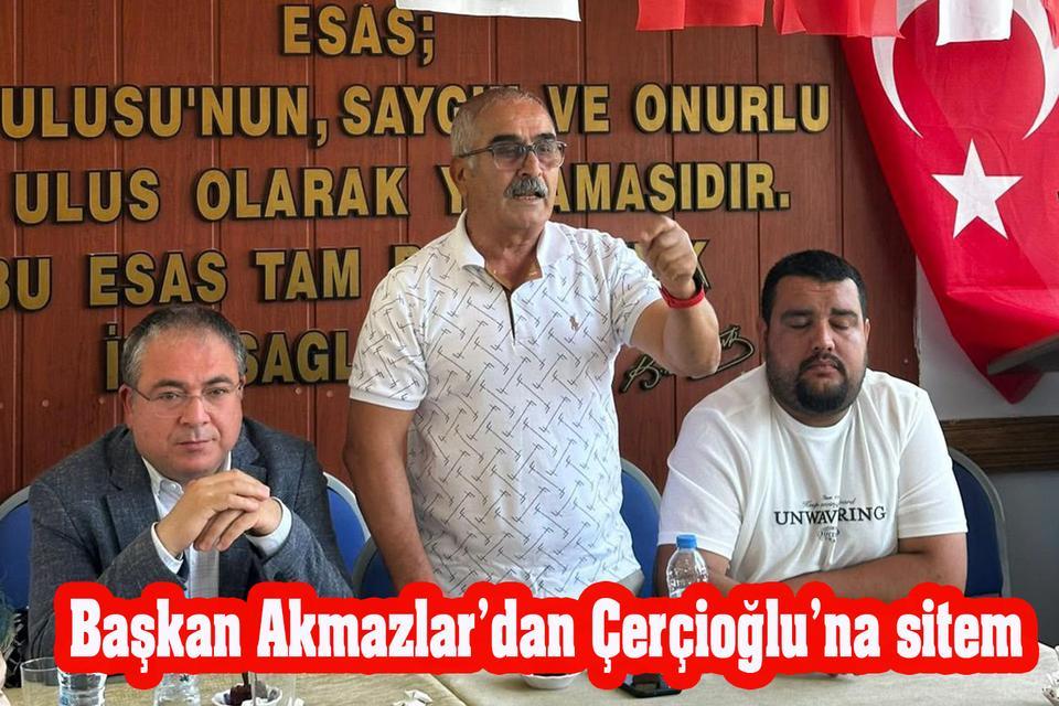 Başkan Akmazlar’dan Çerçioğlu’na sitem