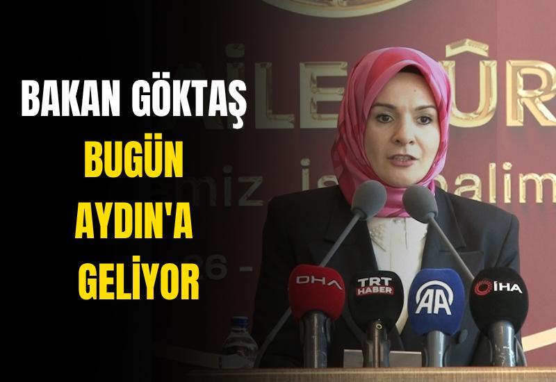 Bakan Göktaş bugün Aydın'a geliyor